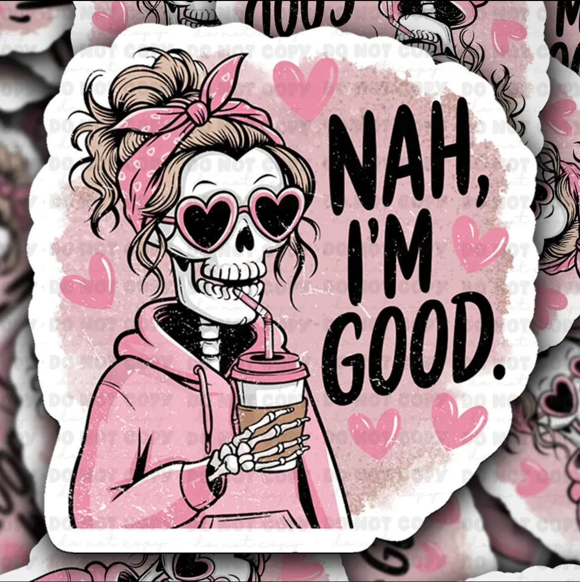 Nah, I’m Good Sticker