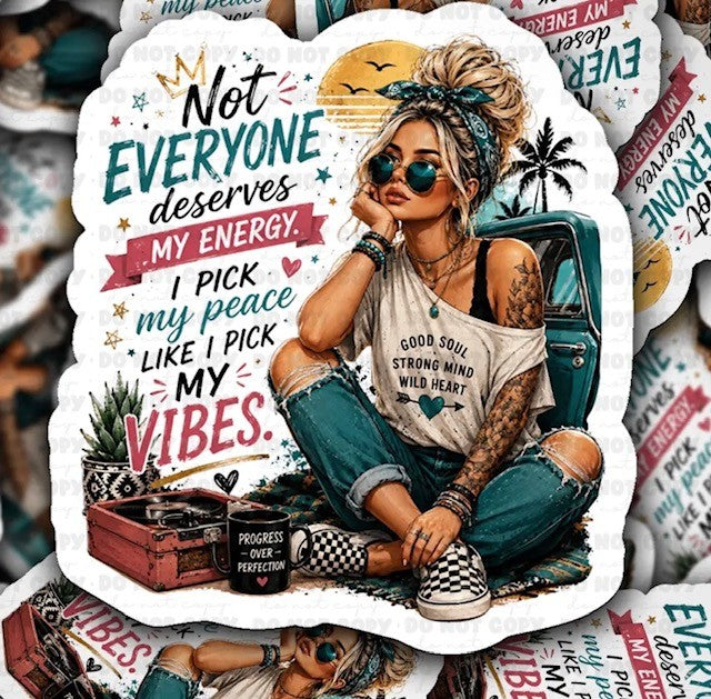 Not Everyone Deserves My Energy Sticker