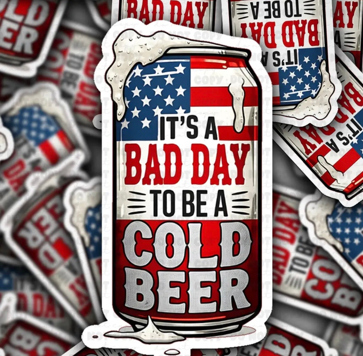 It’s A Bad Day To Be A Cold Beer Sticker