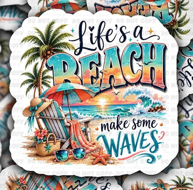 Life's A Beach Make Some Waves Sticker