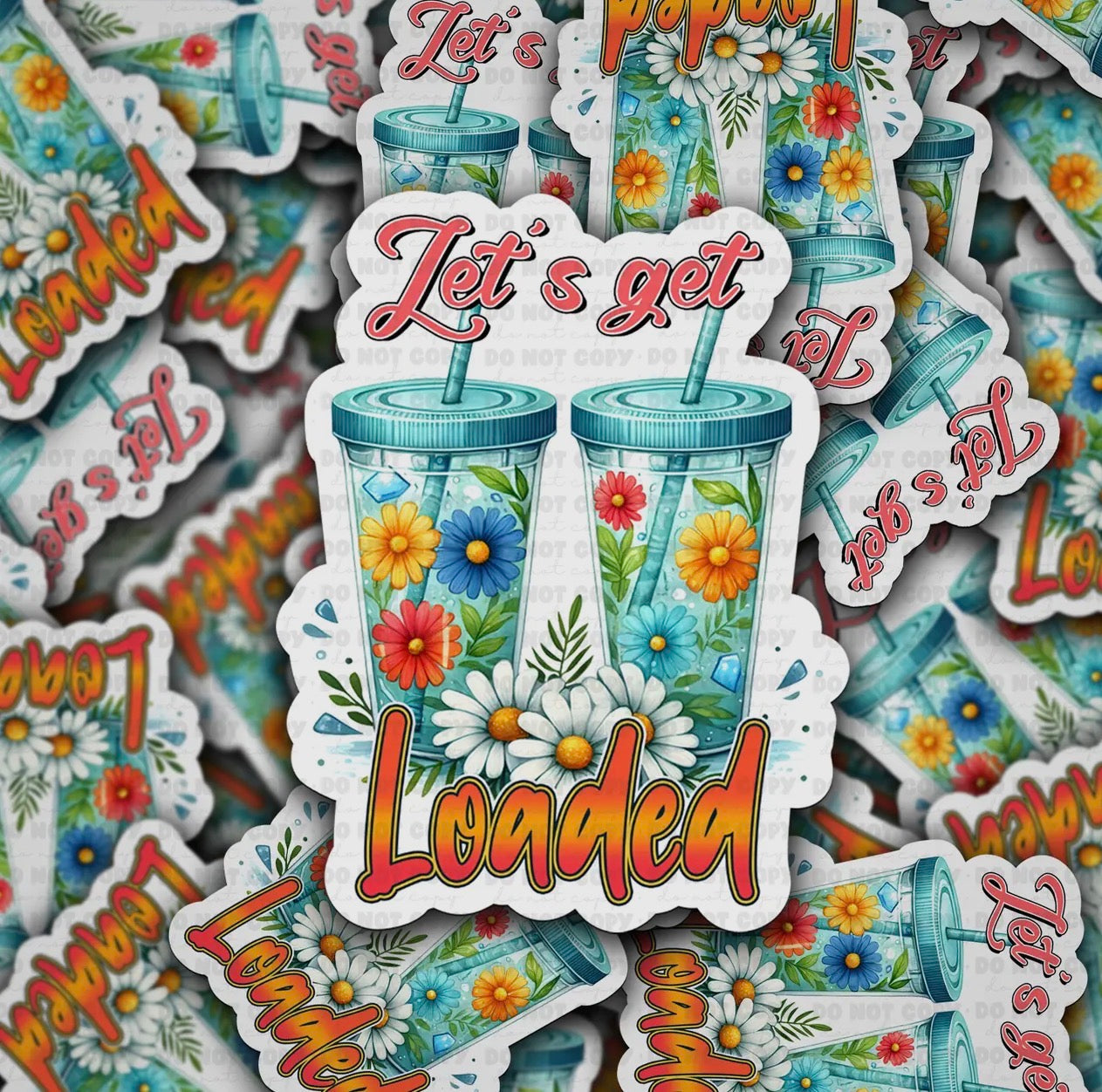 Let’s Get Loaded Tea Sticker