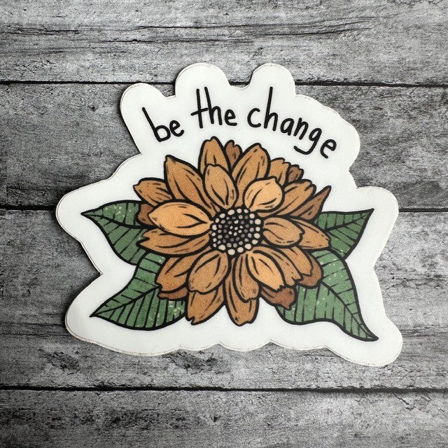Be The Change Sticker