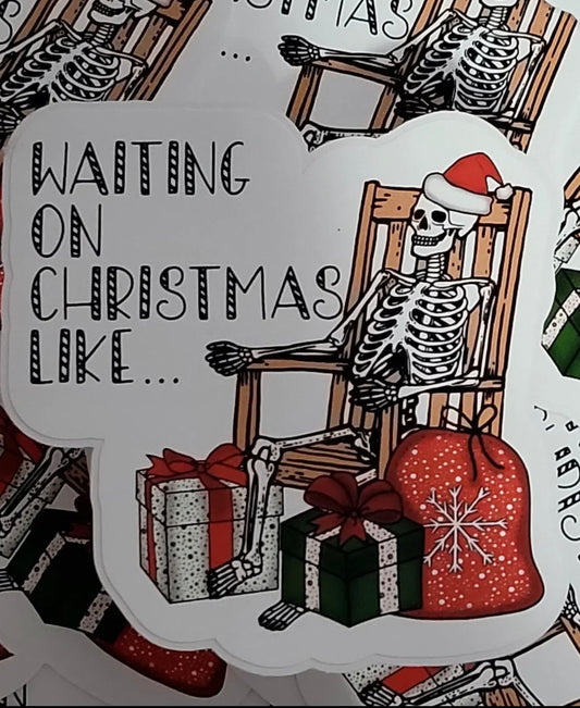 Waiting On Christmas Like… Sticker