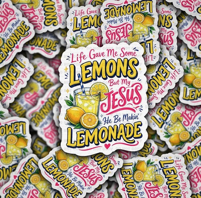 Life Gave Lemons, Jesus Makin Lemonade Sticker