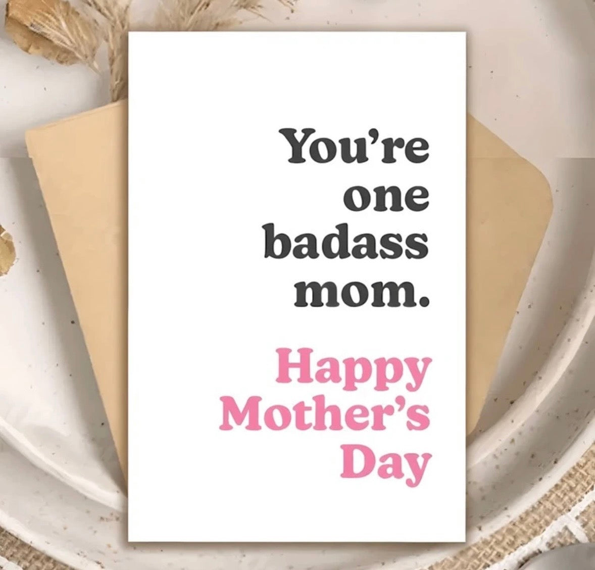 “You’re One Badass Mom” Greeting Card