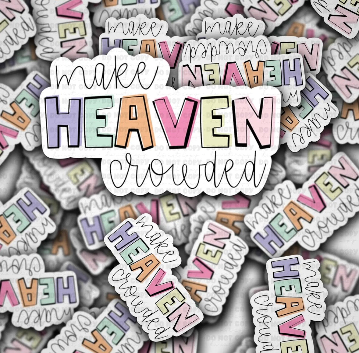 Make Heaven Crowded Sticker