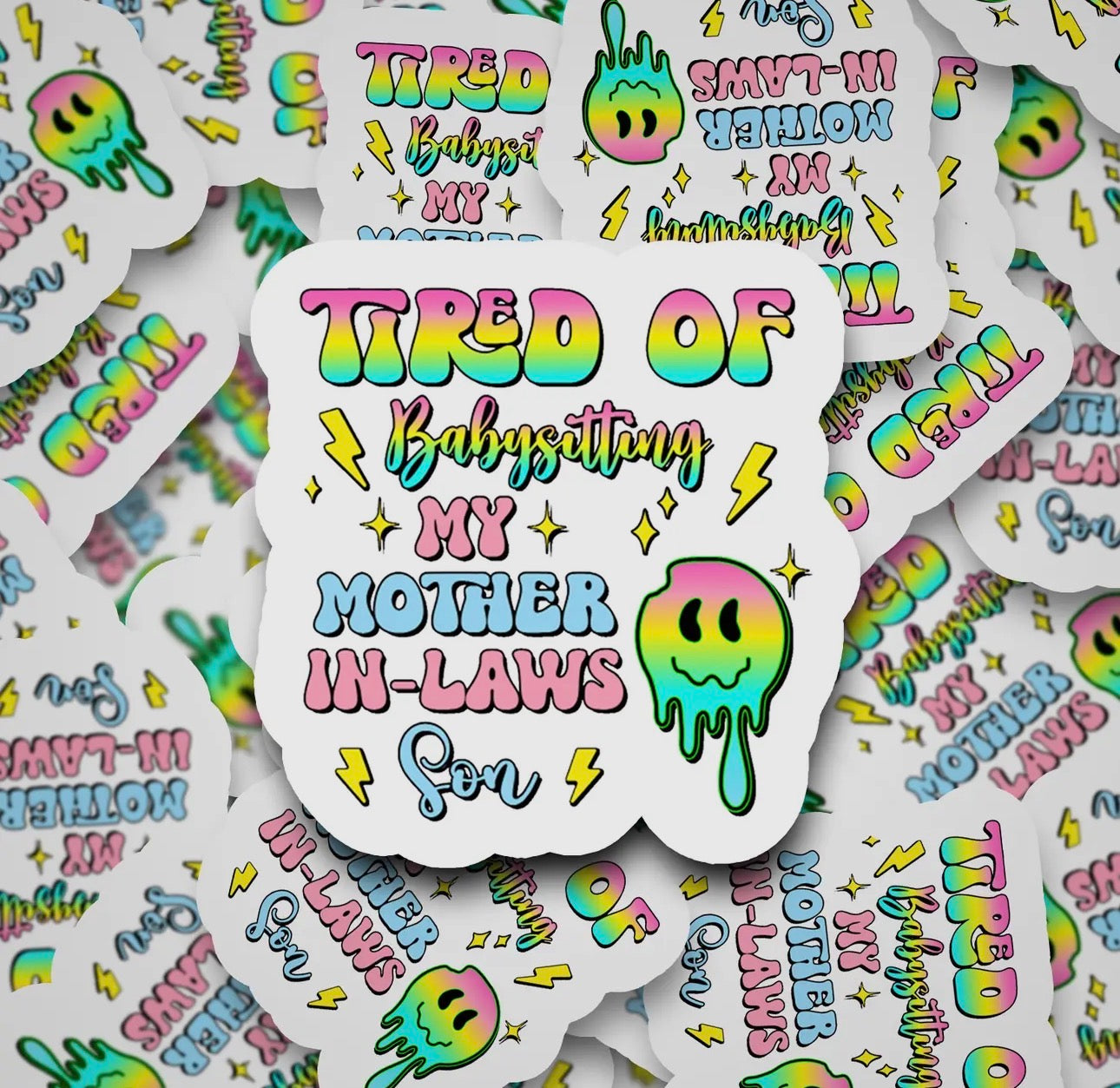 Tired Of Babysitting My Mother In Laws Son Sticker