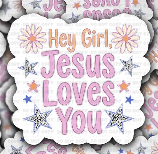 Hey Girl, Jesus Loves You Sticker