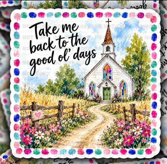 Take Me Back To The Good Ol' Days Sticker