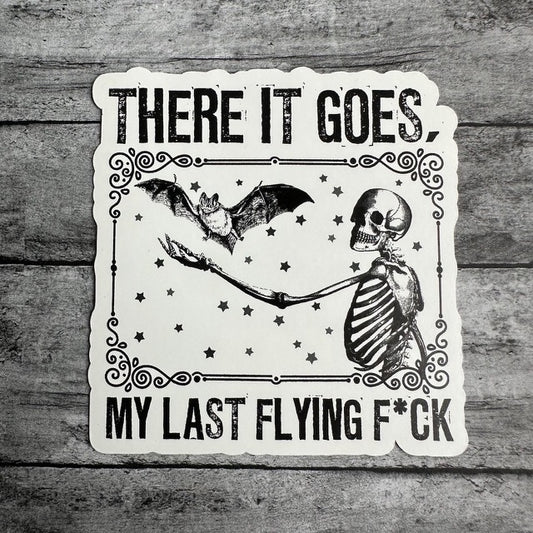 There It Goes My Last F*ck Sticker