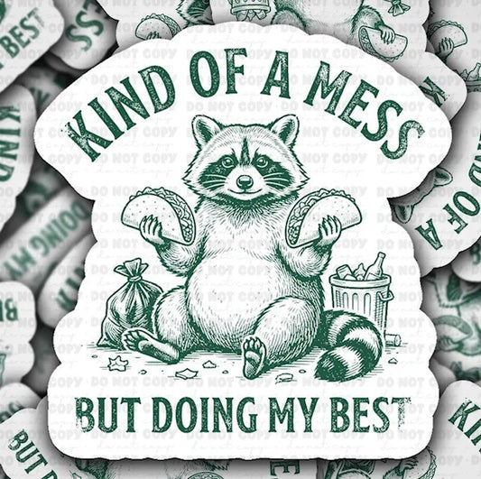 Kind Of A Mess But Doing My Best Sticker