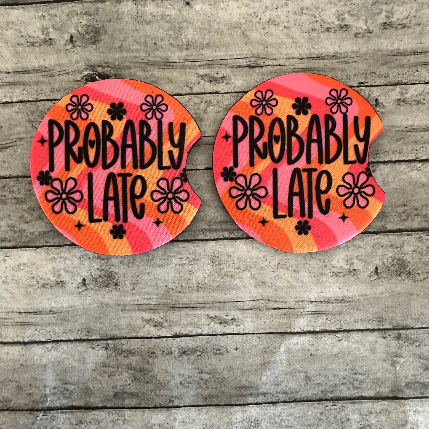 Probably Late Neoprene Car Coaster