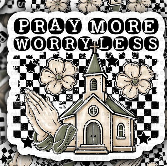 Pray More Worry Less Sticker