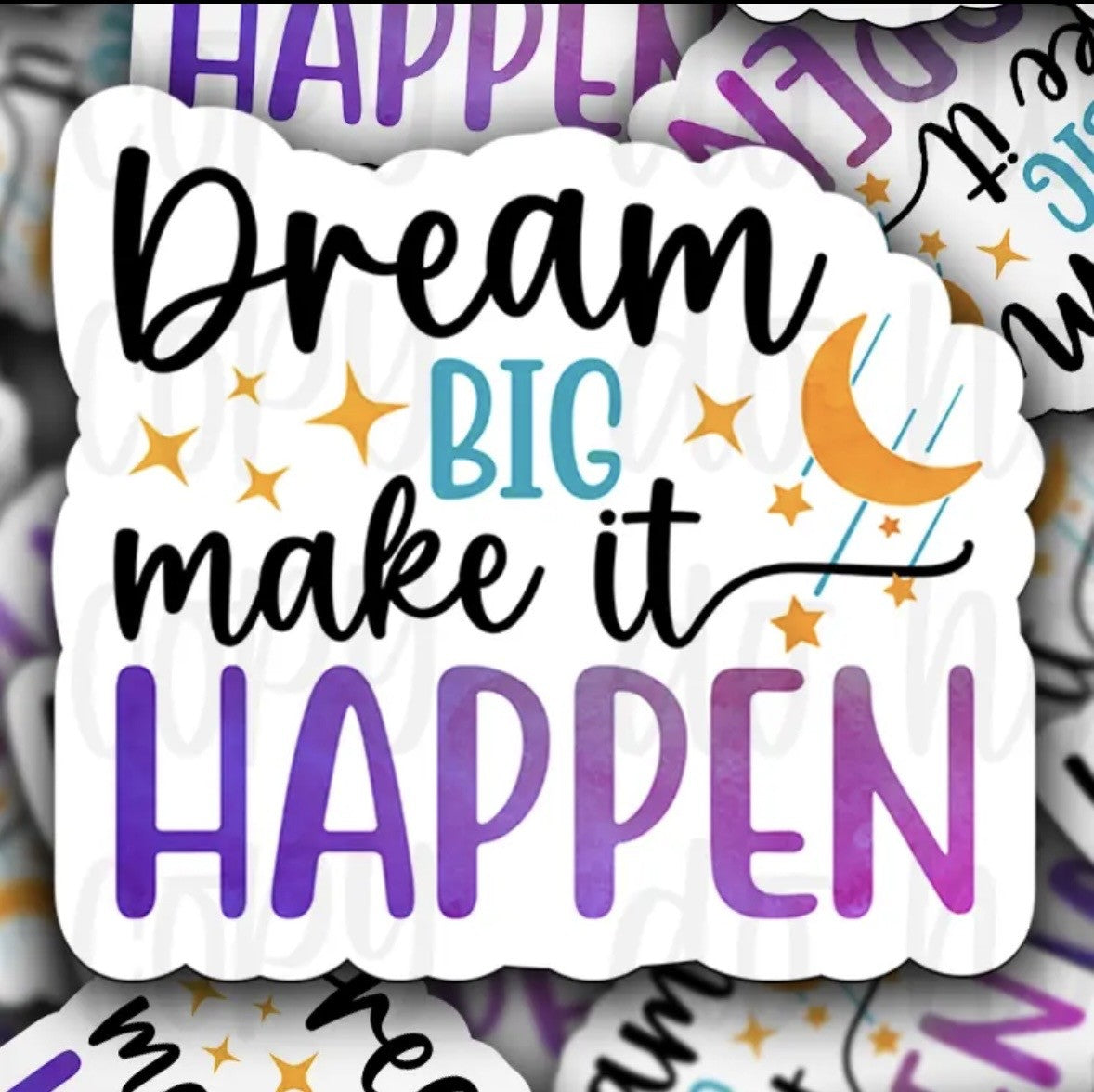 Dream Big Make It Happen Sticker