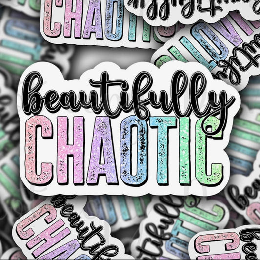 Beautifully Chaotic Sticker