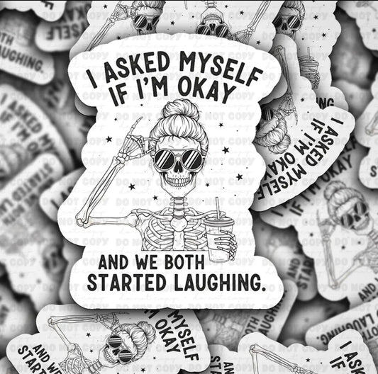 I Asked Myself If I’m Okay Sticker