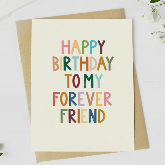 “Happy Birthday To My Forever Friend” Greeting Card