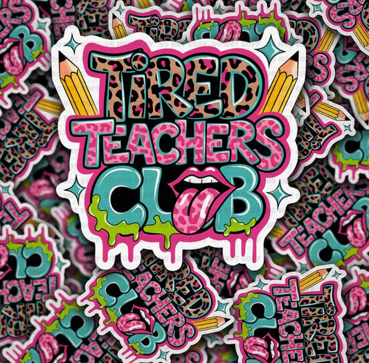 Tired Teacher’s Club Sticker
