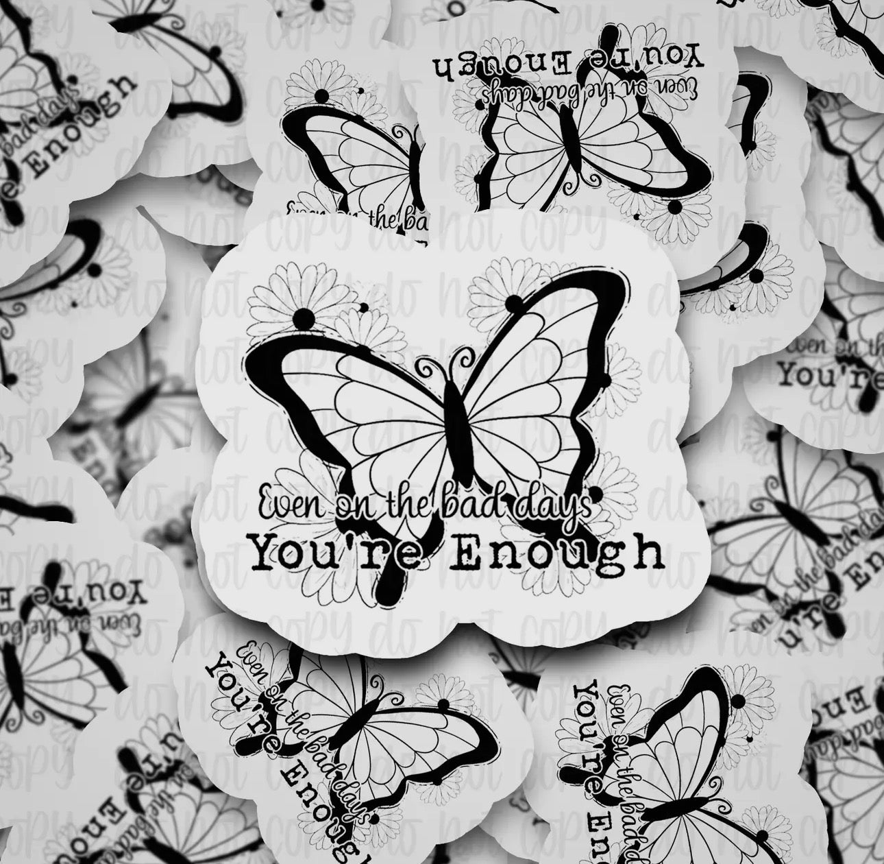 Even On The Bad Days, You’re Enough Sticker