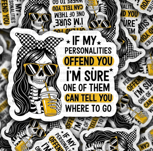 If My Personalities Offend You Sticker