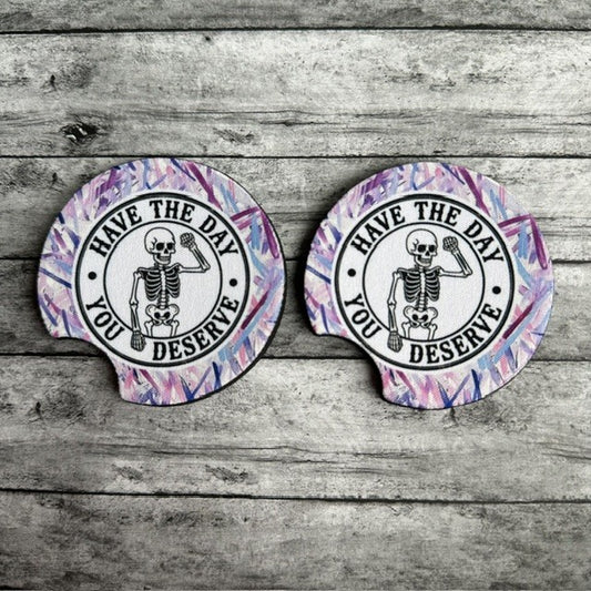 Have The Day You Deserve Neoprene Car Coaster