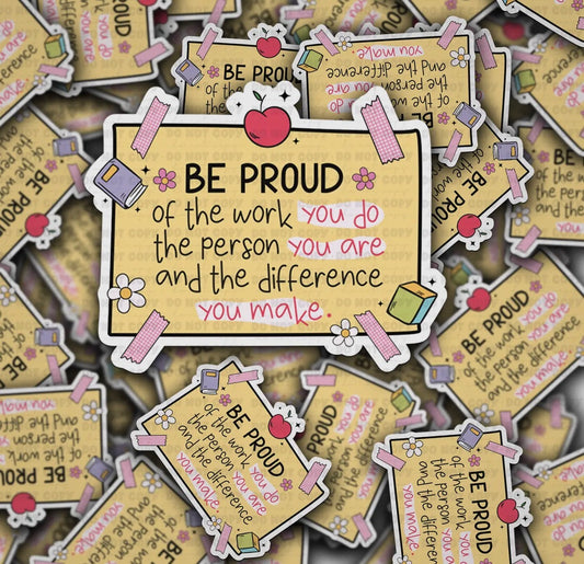 Be Proud Sticker