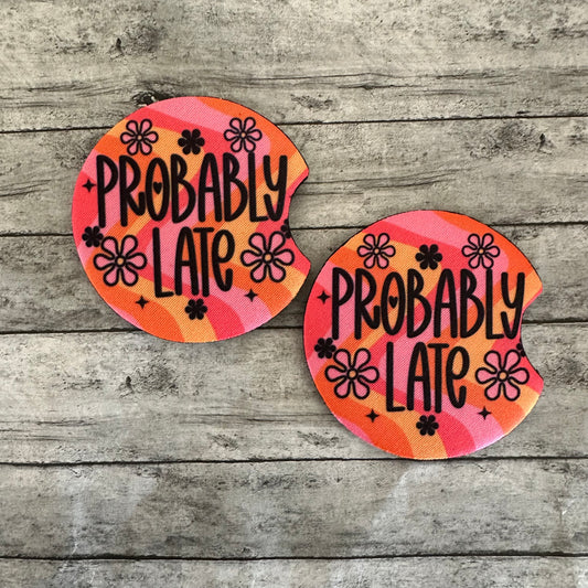 Probably Late Neoprene Car Coaster