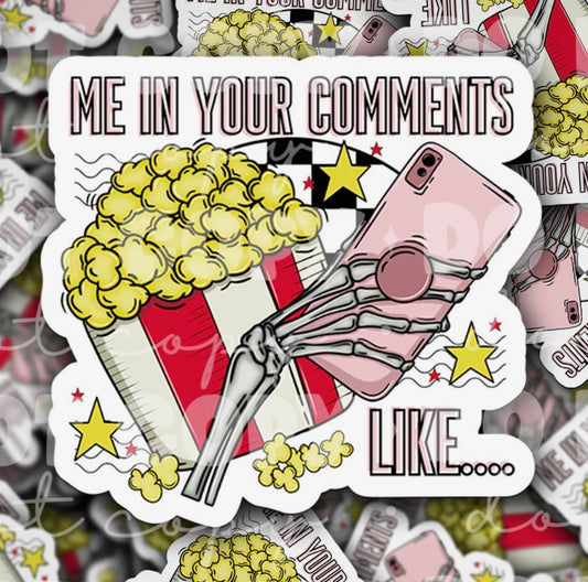 Me In Your Comments Like….Sticker