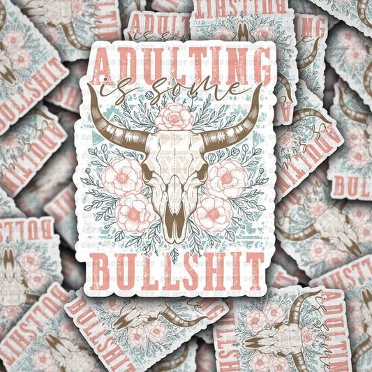 Adulting Is Some Bullshit Sticker