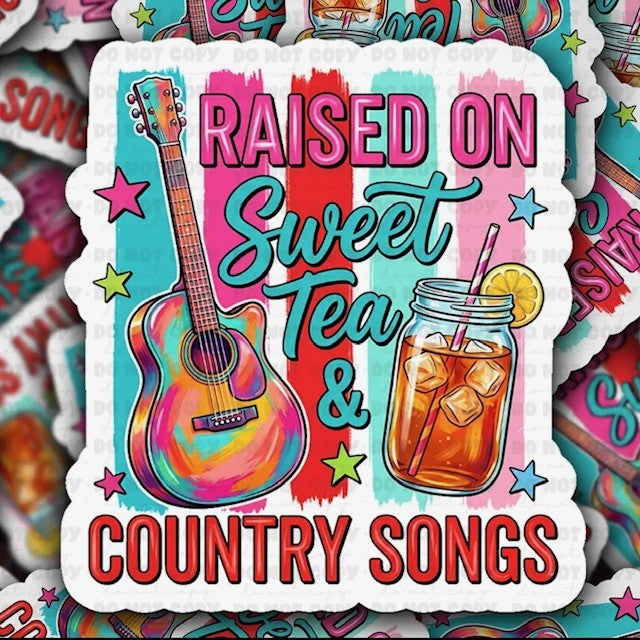 Raised On Sweet Tea & Country Songs Sticker