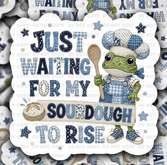 Waiting For Sourdough To Rise Sticker