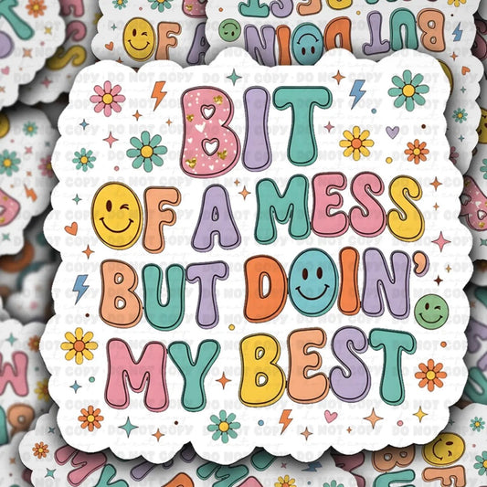 A Mess But Doin' My Best Sticker